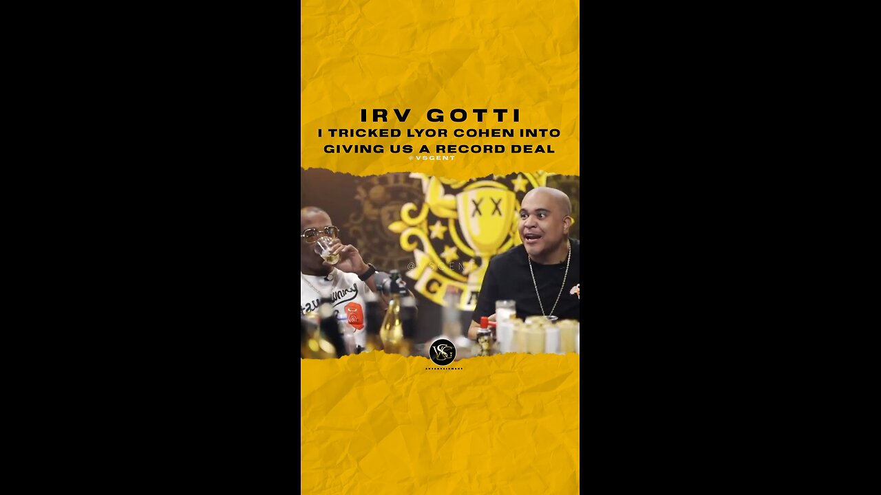 @irvgotti187 I tricked lyor cohen into giving us a record deal