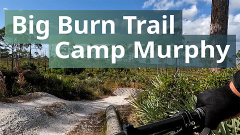Big Burn Trail, Camp Murphy
