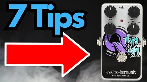 7 USEFUL Tips for the EHX Nano Q-Tron