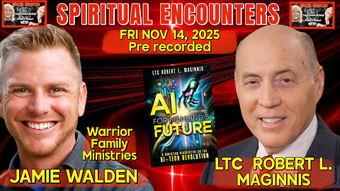 SPIRITUAL ENCOUNTERS: S2: EP 13: JAMIE WALDEN AND LTC ROBERT L. MACGINNIS