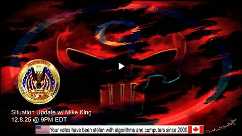 Patriot Underground - Situation Update w/ Mike King (12.8.25 @ 9PM EDT)
