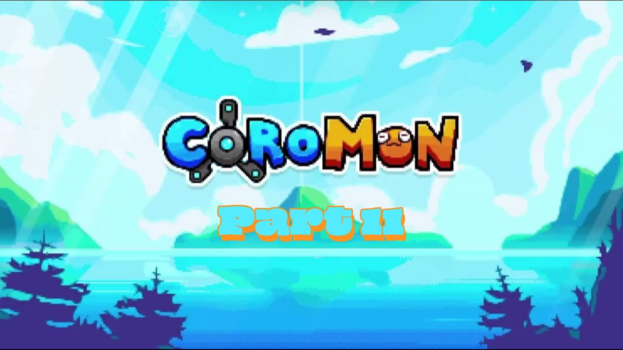 Coromon Part 11