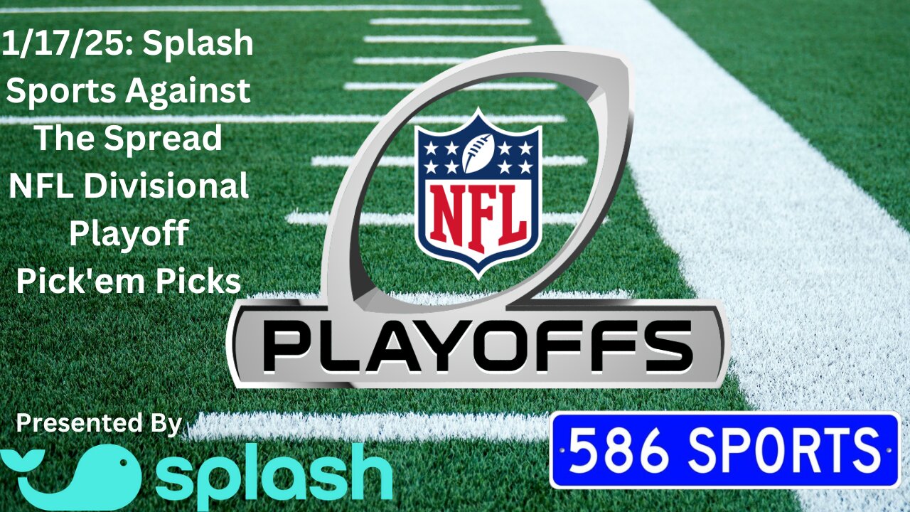 1/17/25: Splash Sports Against The Spread NFL Divisional Playoff Pick'em Picks