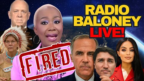 Radio Baloney Live! Joy Reid Fired, Carbon Tax Carney, Poilievre, Tom Homan, DOGE, Liberal Purge