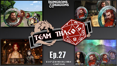 CH-CH-CH-CHANGES | D&D w. TeamTHAC0, Ep.27 of KeepOnTheBorderlands campaign