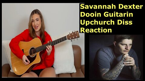 Savannah Dexter - Dooin Guitarin (Ryan Upchurch Diss) Reaction