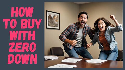 How to Buy a Home with Zero or as Little Down as Possible