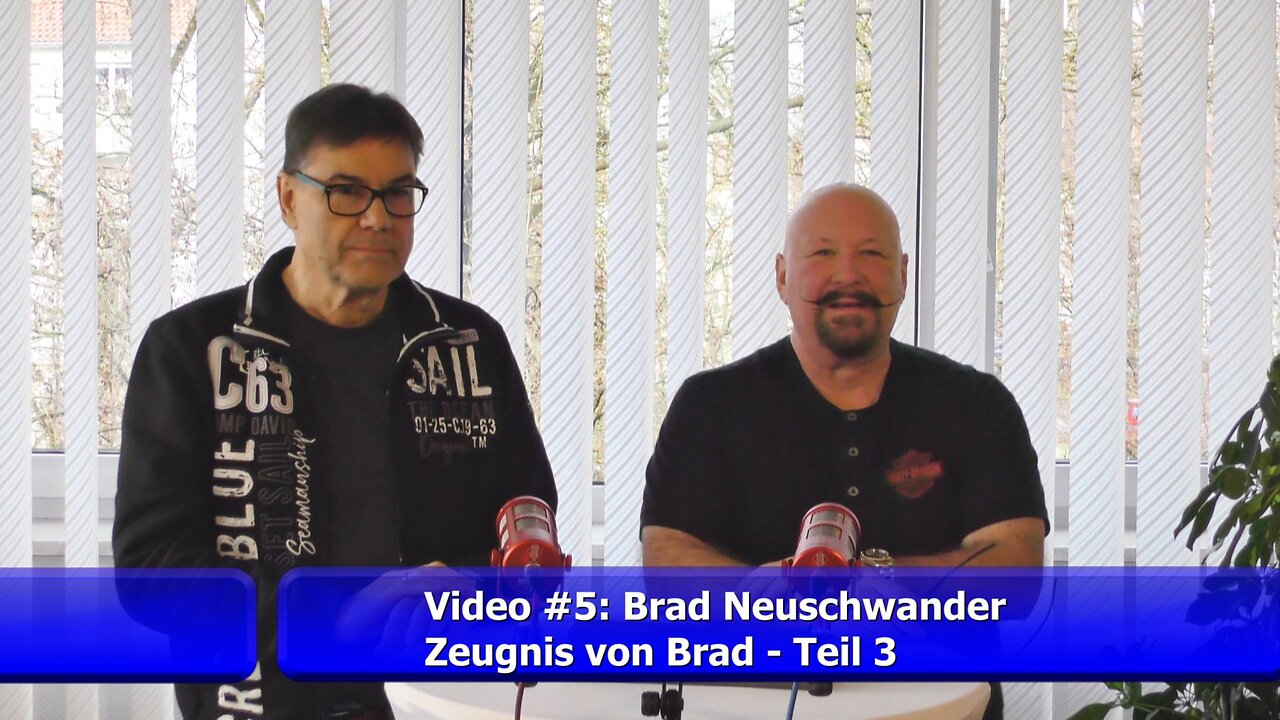 #5: Zeugnis von Brad - Teil 3 (Brad Neuschwander/Jan.2025)