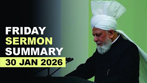 Huzoor's Friday Sermon Summary | 30 Jan 2026