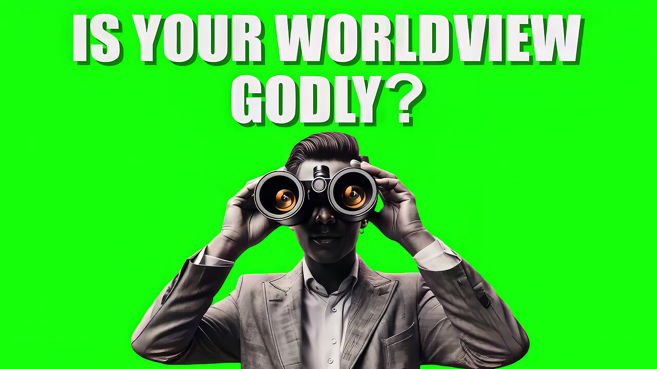 Is Your Worldview Godly? AMS Webcast 823