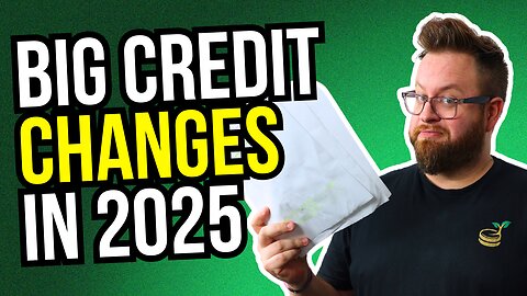 4 Credit Card Updates You MUST Know are Coming in 2025!