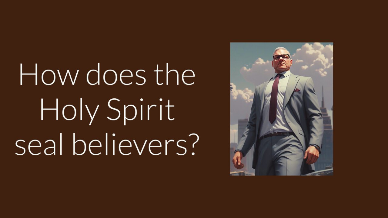 How does the Holy Spirit seal believers?