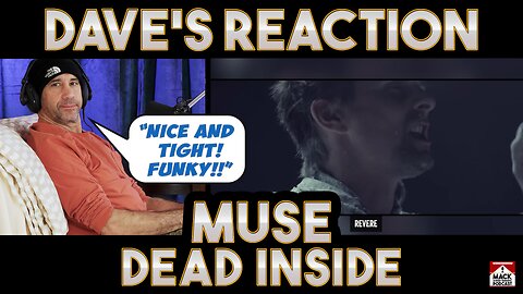 Dave's Reaction: Muse — Dead Inside