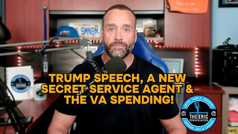 TRUMP'S SPEECH, BRAND NEW AGENT & VA LOSING BENEFITS? E 51