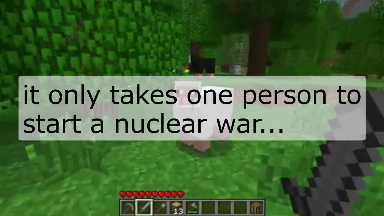 it only takes one person to start a nuclear war...