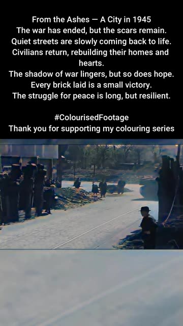 From the Ashes Life in 1945 #ColourisedHistory