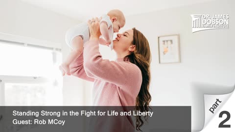 Standing Strong in the Fight for Life and Liberty - Part 2 with Guest Rob MCoy