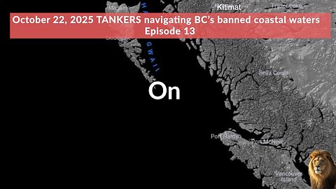 #13 October 22, 2025 #tanker count in the banned BC tanker zone. Banned for Alberta oil that is...