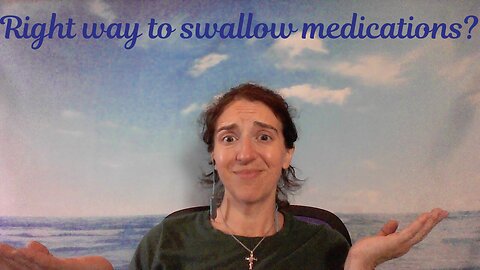 Right way to Swallow Medication - Medical Monday