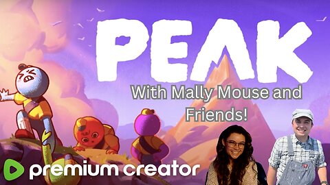 Peak with Mally Mouse and Friends! Modded!
