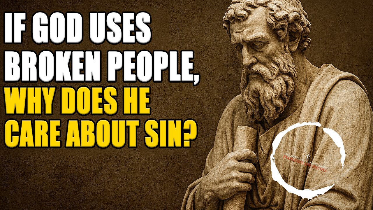 If God Uses Broken People, Why Does He Judge Sin? | Christian Apologetics Explained