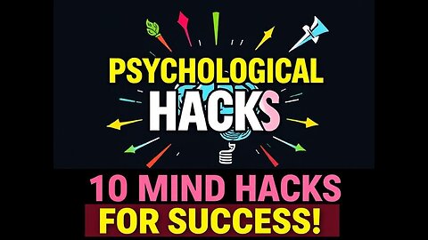 10 Psychological Hacks You Can Use Daily for Success!