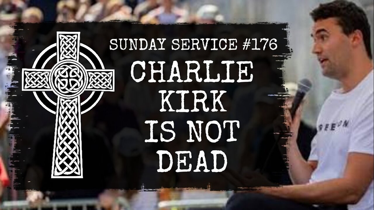#176 - Charlie Kirk is Not Dead