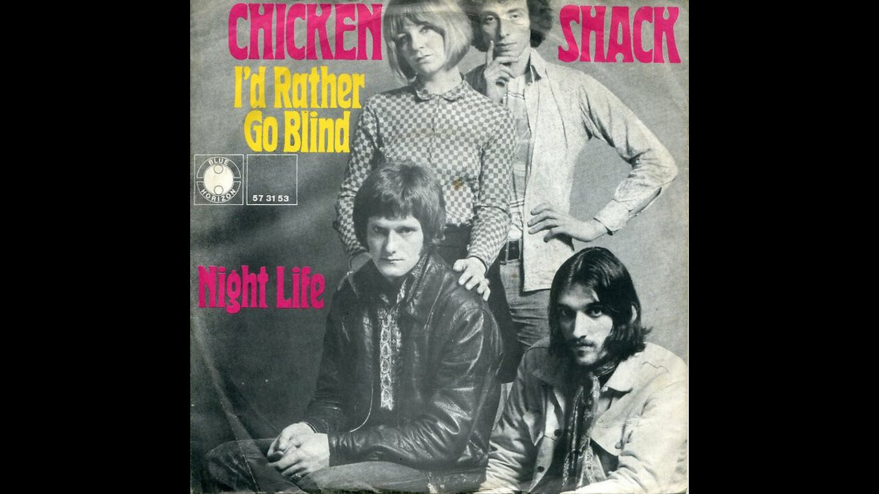 Chicken Shack --- I'd Rather Go Blind
