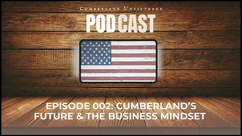 Cumberland’s Future & The Business Mindset ft. Mike Cesaroni | Episode 002