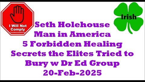 5 Forbidden Healing Secrets the Elites Tried to Bury w Dr Ed Group 20-Feb-2025