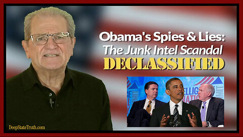 🇺🇸 Obama's Spies & Lies: The "Russiagate/Spygate" Junk Intel Scandal Documents DECLASSIFIED