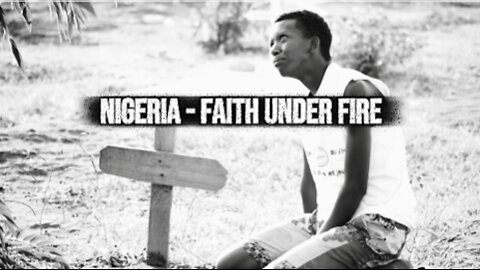 The Silent Genocide: Christian Persecution in Nigeria | Faith Under Fire