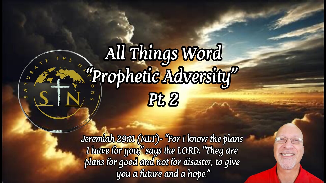 All Things Word: "Prophetic Adversity"- Pt. 2
