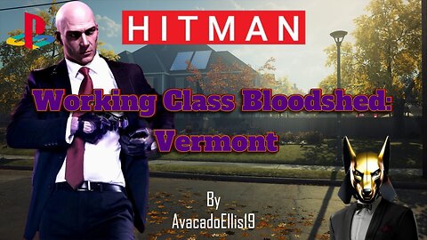 Hitman WoA - Working Class Bloodshed Vermont [AvacadoEllis19 Contract]