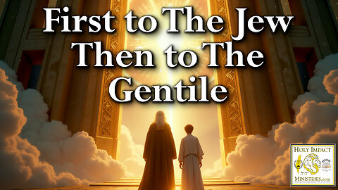 First To The Jew Then To The Gentile