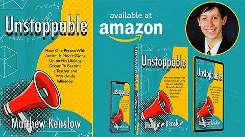 Unstoppable: A Book by Matthew Kenslow (Chasing the Dream to Teach and Inspire with Autism)