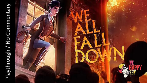 💊We Happy Few: We All Fall Down FULL DLC playthrough