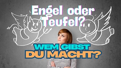 Die Macht deiner Gedanken: Engel & Teufel in dir.