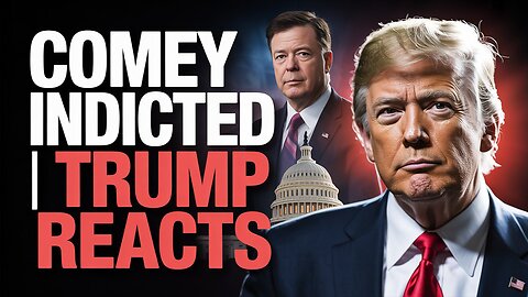 “Trump Reacts to Comey Indictment | Hints at More Political Prosecutions Ahead”