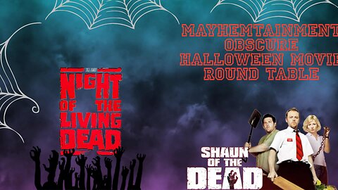 Mayhemtainment 2025 Halloween Special Ep 2: Obscure Movies(NoftLD & Shaun of the dead)