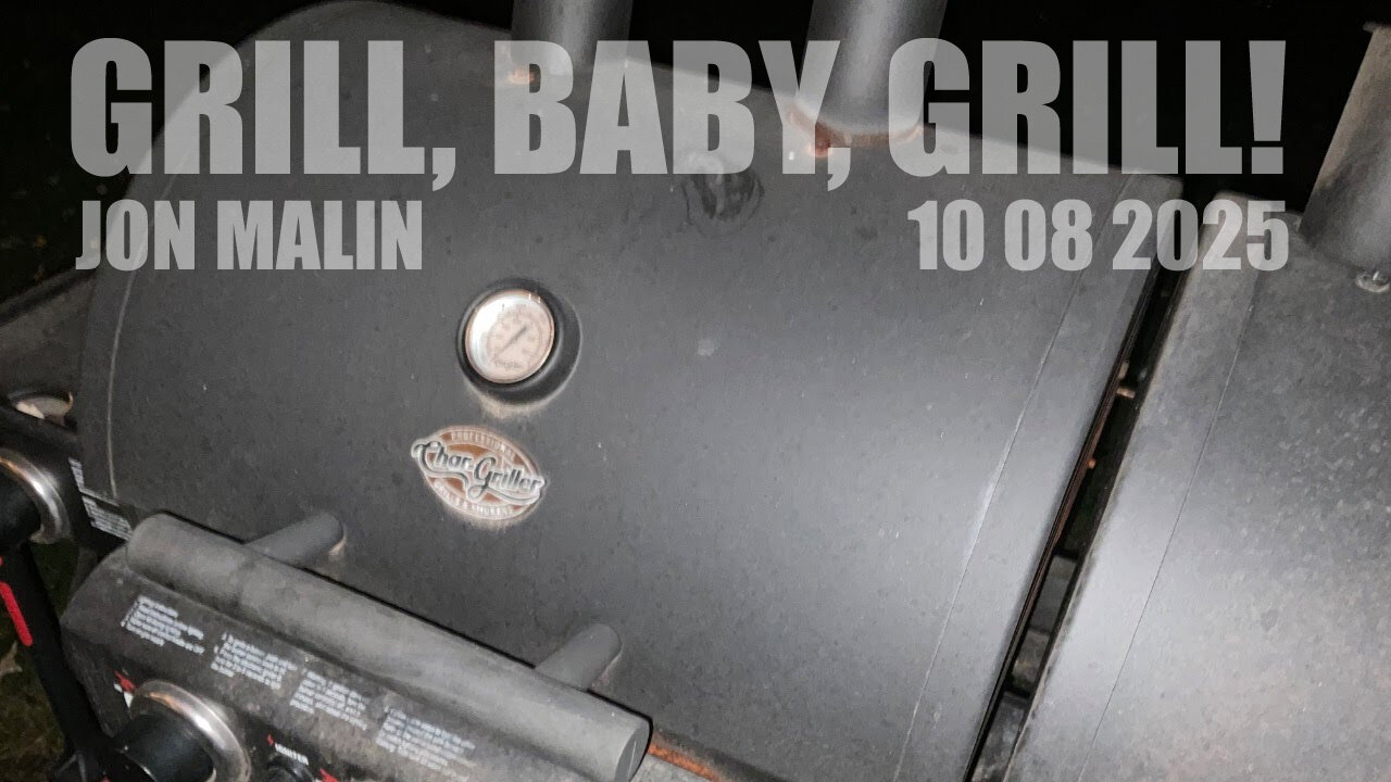 GRILL, BABY, GRILL! - Jon Malin - October 08 2025