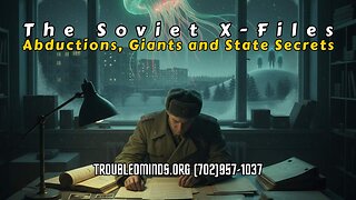 The Soviet X-Files - Abductions, Giants and State Secrets