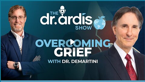 Dr. 'Bryan Ardis': Overcoming Grief with Dr. Demartini