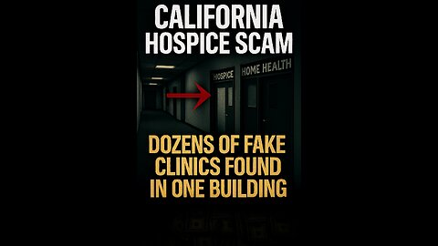 California Hospice Scam: Dozens of Fake Clinics Found in One Building