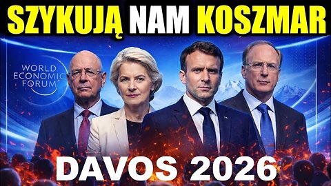 DAVOS 2026 - SZYKUJĄ NAM KOSZMAR! (21.01.2026)