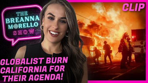 California Wildfires are Intentional to Push WEF Agenda