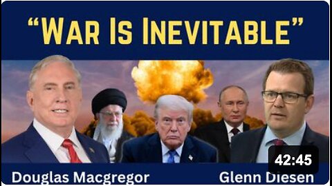 Douglas Macgregor: "War is Inevitable" 
