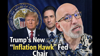 Trump’s New “Inflation Hawk” Fed Chair