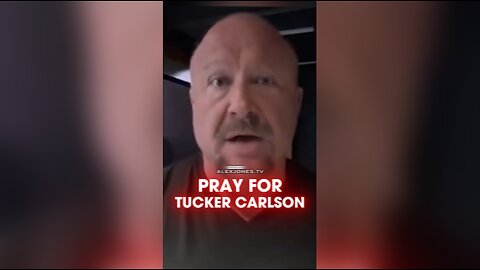 Alex Jones: Pray God Protects Tucker Carlson From Deep State Attacks - 11/17/25