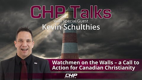 Watchmen on the Walls – A Call to Action for Canadian Christianity with Kevin Schulthies